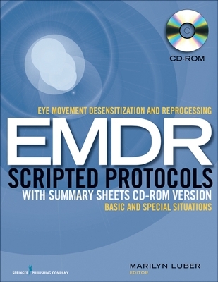 Eye Movement Desensitization and Reprocessing EMDR Scripted Protocols - 