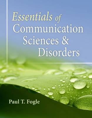 Essentials of Communication Sciences and Disorders - Paul Fogle