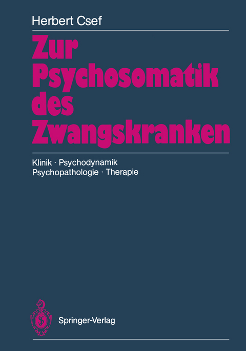 Zur Psychosomatik des Zwangskranken - Herbert Csef