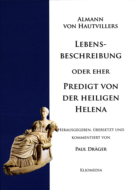 Lebensbeschreibung oder eher Predigt von der heiligen Helena gemäß der Verfasserschaft Almanns, eines Klosterbruders von Hautvillers - 