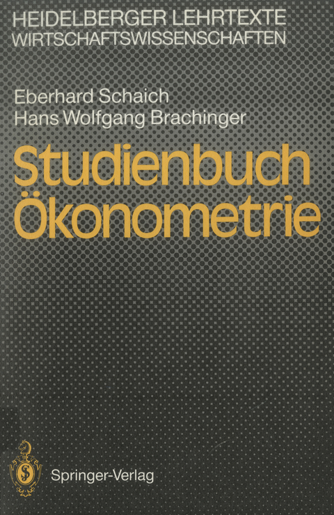 Studienbuch Ökonometrie - Eberhard Schaich, Hans W. Brachinger