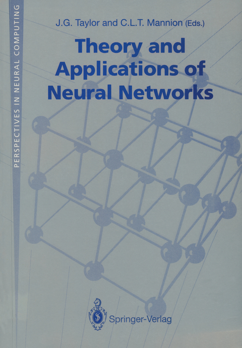 Theory and Applications of Neural Networks - 