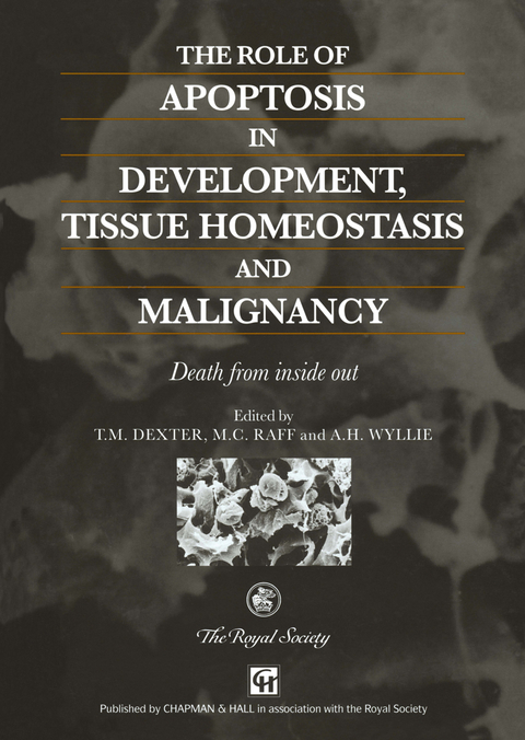 The Role of Apoptosis in Development, Tissue Homeostasis and Malignancy - R.M. Dexter, A.H. Wyllie, M.C. Raff