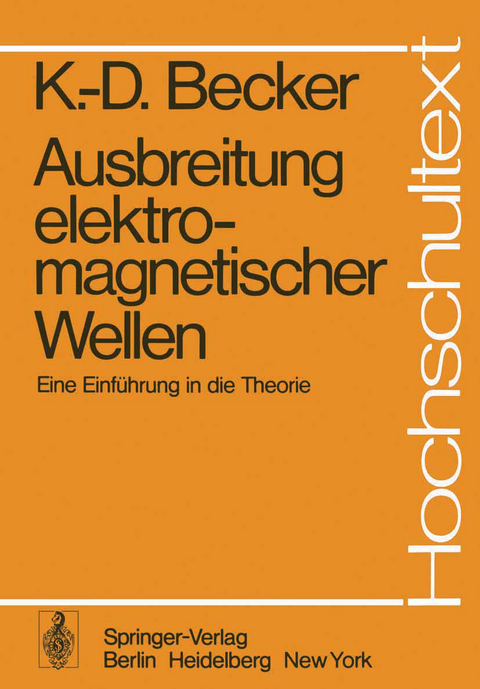 Ausbreitung elektromagnetischer Wellen - K.-D. Becker