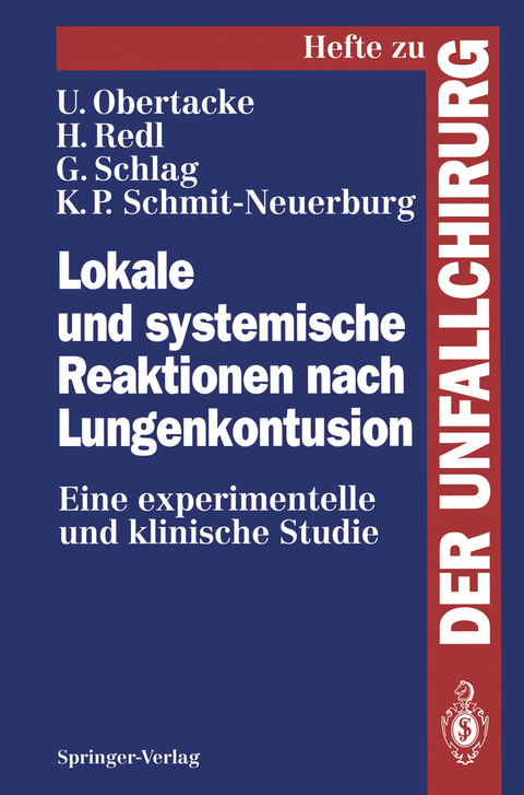Lokale und systemische Reaktionen nach Lungenkontusion - Udo Obertacke, Heinz Redl, K.P. Schmit-Neuerburg, Günter Schlag