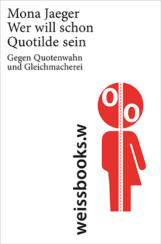 Wer will schon Quotilde sein - Mona Jaeger