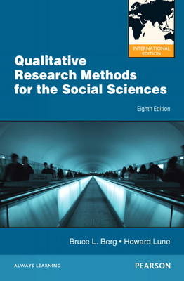 Qualitative Research Methods for the Social Sciences - Bruce L. Berg, Howard Lune
