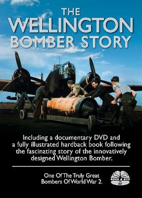 The Wellington Bomber Story DVD & Book Pack - Martin W. Bowman