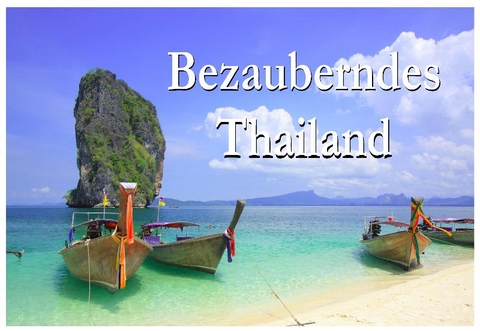 Bezauberndes Thailand - Ein Bildband - Bart Matthews