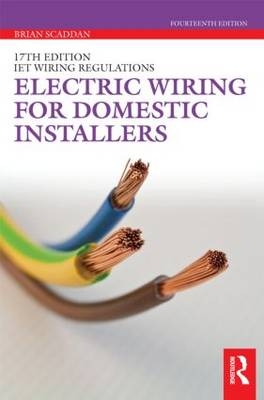 Electric Wiring for Domestic Installers - Brian Scaddan