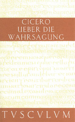 Über die Wahrsagung / De divinatione -  Cicero