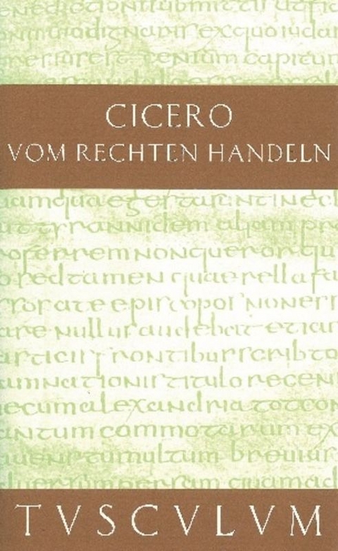 Vom rechten Handeln -  Cicero