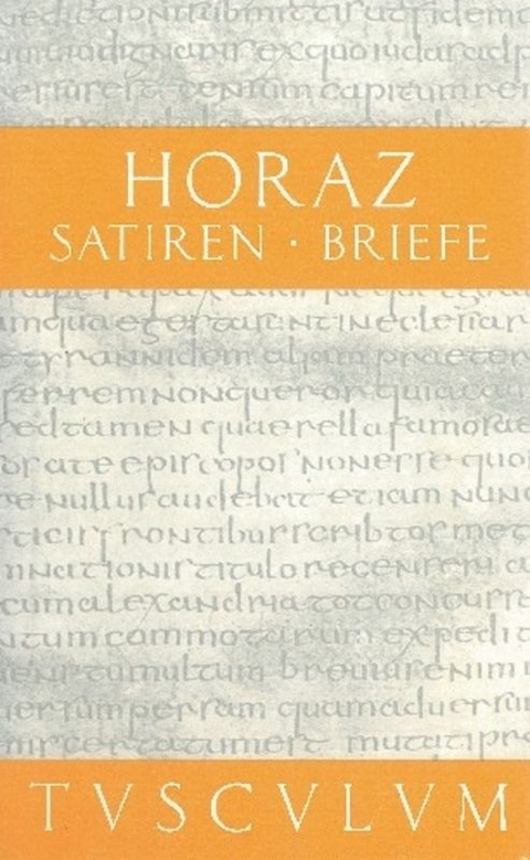 Satiren / Sermones. Briefe / Epistulae -  Horaz