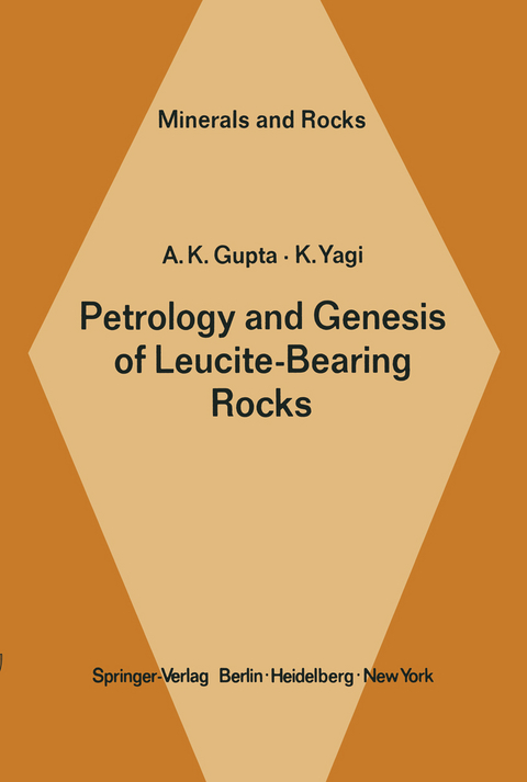 Petrology and Genesis of Leucite-Bearing Rocks - A. K. Gupta, K. Yagi