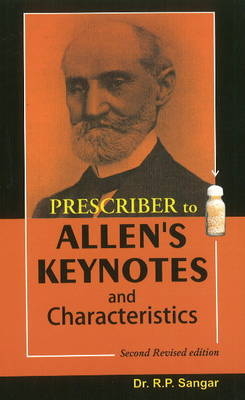 Prescriber to Allen's Keynotes & Characteristics -  Dr R P Sangar
