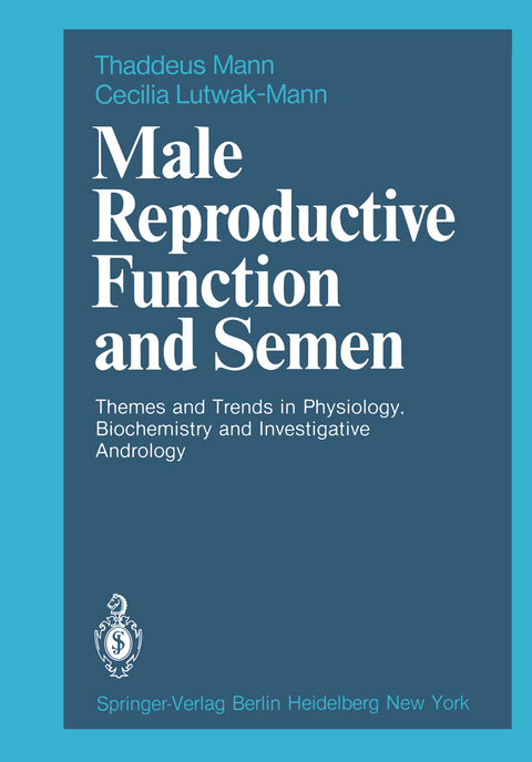 Male Reproductive Function and Semen - T. Mann, C. Lutwak-Mann