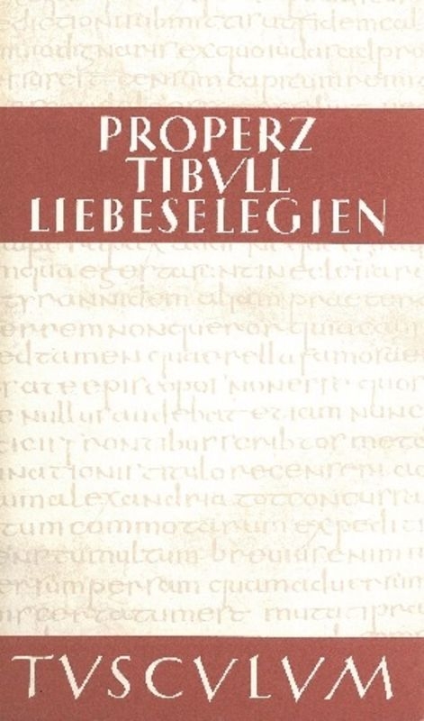 Liebeselegien / Carmina -  Properz,  Tibull