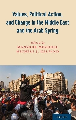 Values, Political Action, and Change in the Middle East and the Arab Spring - 