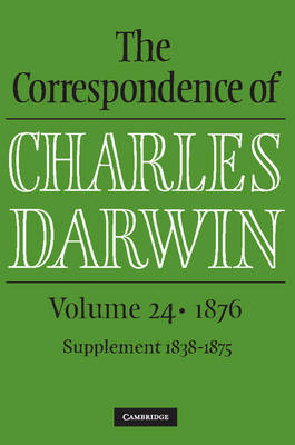 The Correspondence of Charles Darwin: Volume 24, 1876 - Charles Darwin