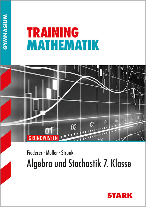 Training Gymnasium - Mathematik Algebra und Stochastik 7. Klasse - Sebastian Strunk, Markus Fiederer, Alfred Müller