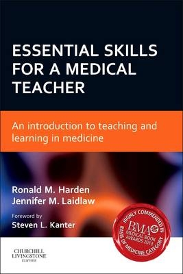 Essential Skills for a Medical Teacher - Ronald M. Harden, Jennifer M. Laidlaw