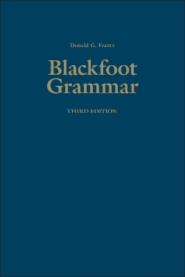 Blackfoot Grammar - Donald G. Frantz