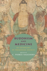Buddhism and Medicine -  C. Pierce Salguero