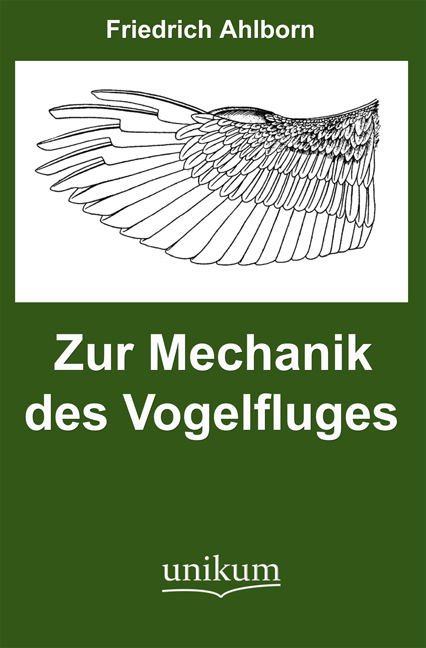 Zur Mechanik der Vogelfluges - Friedrich Ahlborn