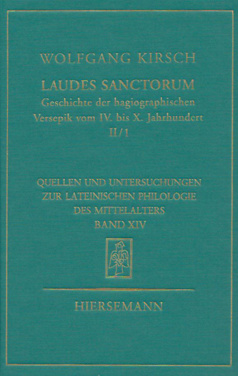 Laudes sanctorum. Geschichte der hagiographischen Versepik vom IV. bis X. Jahrhundert. - Wolfgang Kirsch