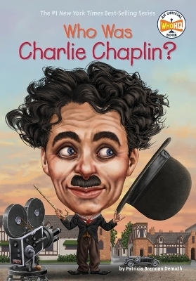 Who Was Charlie Chaplin? - Patricia Brennan Demuth,  Who HQ
