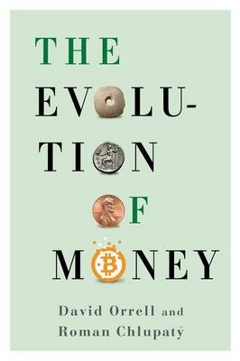 The Evolution of Money - David Orrell, Roman Chlupatý