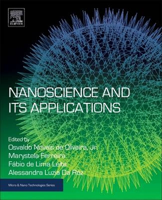 Nanoscience and its Applications - Osvaldo De Oliveira Jr, Ferreira LG Marystela, Fábio de Lima Leite, Alessandra Luzia Da Róz