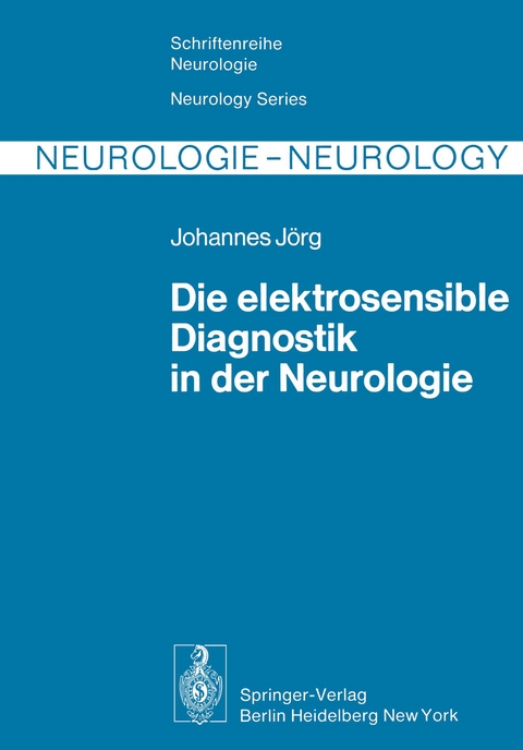 Die elektrosensible Diagnostik in der Neurologie - J. R. Jörg