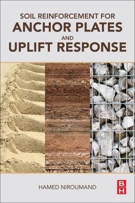 Soil Reinforcement for Anchor Plates and Uplift Response - Hamed Niroumand