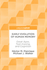 Early Evolution of Human Memory - Héctor M. Manrique, Michael J. Walker