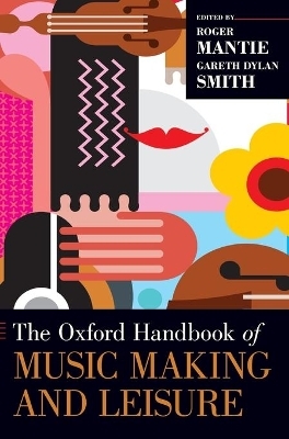 The Oxford Handbook of Music Making and Leisure - 