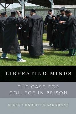 Liberating Minds - Ellen Condliffe Lagemann