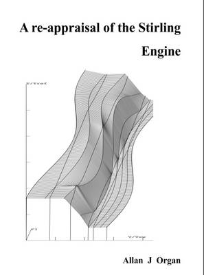 A Re-Appraisal of the Stirling Engine - Allan J. Organ
