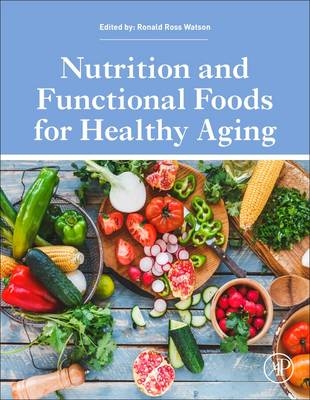 Nutrition and Functional Foods for Healthy Aging - Ronald Ross Watson