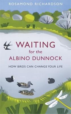 Waiting for the Albino Dunnock - Rosamond Richardson