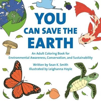 You Can Save the Earth Adult Coloring Book - Travis Hellstrom