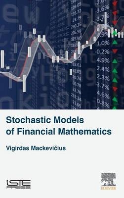 Stochastic Models of Financial Mathematics - Vigirdas Mackevicius