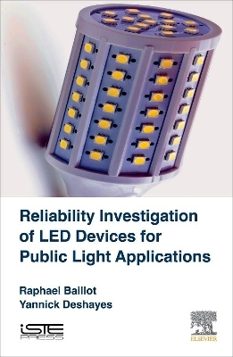 Reliability Investigation of LED Devices for Public Light Applications - Raphael Baillot, Yannick Deshayes