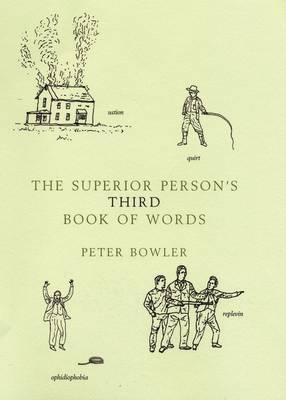 The Superior Person's Third Book of Words - Peter Bowler