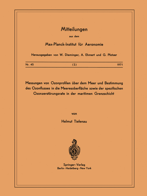 Messungen von Ozonprofilen Über dem Meer und Bestimmung des Ozonflusses in die Meeresoberfläche sowie der spezifischen Ozonzerstörungsrate in der maritimen Grenzschicht - H. Tiefenau