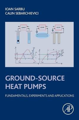 Ground-Source Heat Pumps - Ioan Sarbu, Calin Sebarchievici