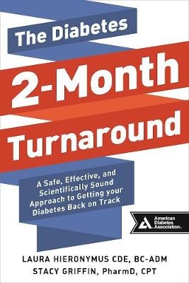 The Diabetes 2-Month Turnaround - Laura Hieronymus, Stacy Griffin