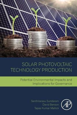 Solar Photovoltaic Technology Production - Senthilarasu Sundaram, David Benson, Tapas K. Mallick