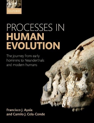 Processes in Human Evolution - Francisco J. Ayala, Camilo J. Cela-Conde