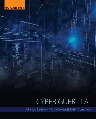 Cyber Guerilla - Jelle Van Haaster, Rickey Gevers, Martijn Sprengers